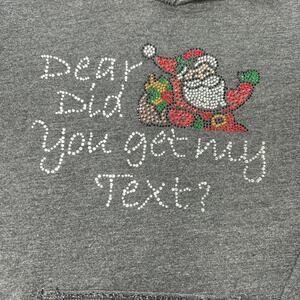 Holiday Gray Hoodie "Dear Santa Did You Get My Text?" Small 6-8